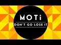 MOTi - Don't Go Lose It OFFICIAL RADIO EDIT HQ