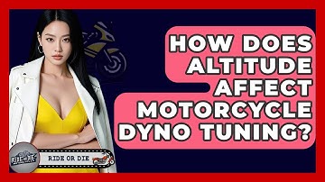 How Does Altitude Affect Motorcycle Dyno Tuning? - Ride or Die Motorcycles