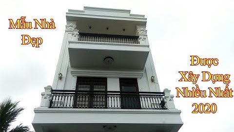 Mẫu Nhà 3 Tầng Thiết Kế Kiểu Mới Đẹp -Sang Trong-Hiện Đại Nhất 2020