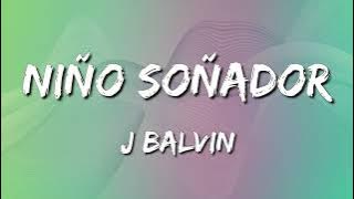 J Balvin - Niño Soñador (Letra\Lyrics)