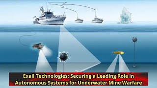 Exail Technologies Securing a Leading Role in Autonomous Systems for Underwater Mine Warfare