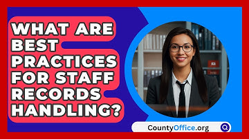 What Are Best Practices For Staff Records Handling? - CountyOffice.org