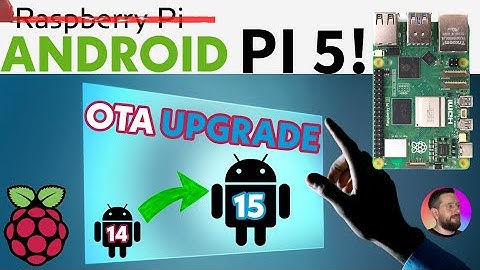 Raspberry Pi5 Android 15 OTA Upgrade