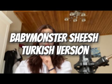 🇹🇷 Babymonster ‘Sheesh’ Turkish version