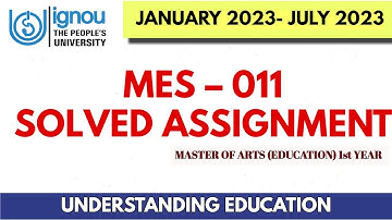 MES-011 SOLVED ASSIGNMENT 2023 II MASTER OF ARTS (EDUCATION) 1st YEAR
