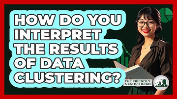 How Do You Interpret The Results Of Data Clustering?