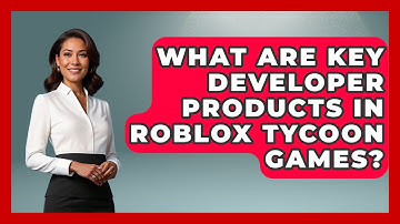 What Are Key Developer Products In Roblox Tycoon Games? - Open World Tycoons