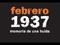 Febrero 1937 Memoria de una huida