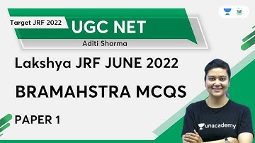 Lakshya JRF JUNE 2022 | Paper 1 Brahmastra MCQs | Target JRF 2022 | Aditi Sharma | Unacademy UGC NET