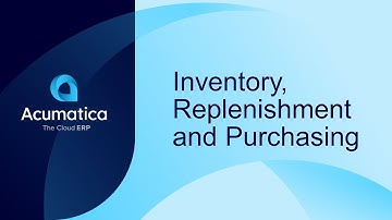 Inventory, Replenishment and Purchasing - Acumatica Construction Edition