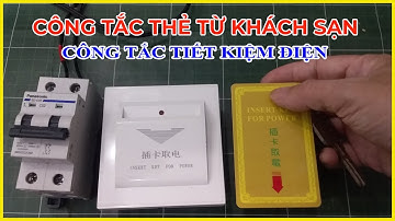 Công Tắc Thẻ Từ Khách sạn  Công Tắc Tiết Kiệm Điện  Key Card Switch