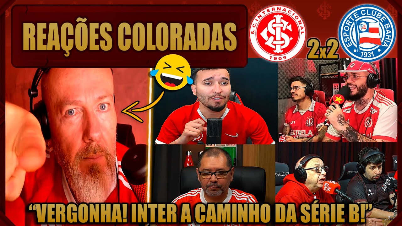 REAÇÕES dos COLORADOS - INTERNACIONAL 2x2 BAHIA - EMPATE INACREDITÁVEL - VAMOS RIR DO INTER!