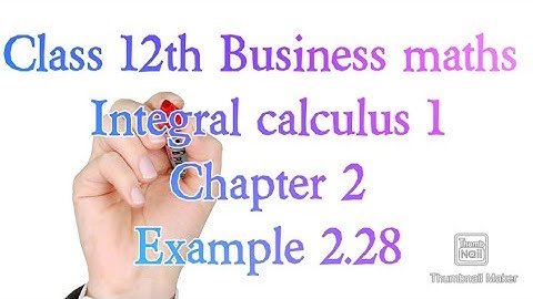 Class 12/Business maths/Integral calculus 1/Example 2.28