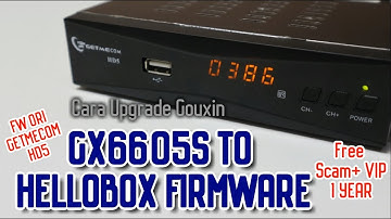 Cara Upgrade Gouxin GS6605s Ke Hellobox Receiver Tidak Harus Dimatikan