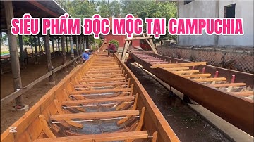 Siêu phẩm ghe ngo độc mộc tại Campuchia