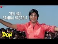 Yeh hai bambai nagaria  don  amitabh bachchan  zeenat aman  kishore kumar