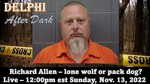 Richard Allen - Lone wolf or pack dog? #Delphi #Mononhighbridge
