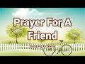 Prayer for a friend by casting crowns lyric