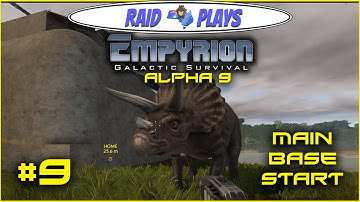 Empyrion Alpha 9 - #9 - "Main Base Start"- [Temp/Hard] - Let