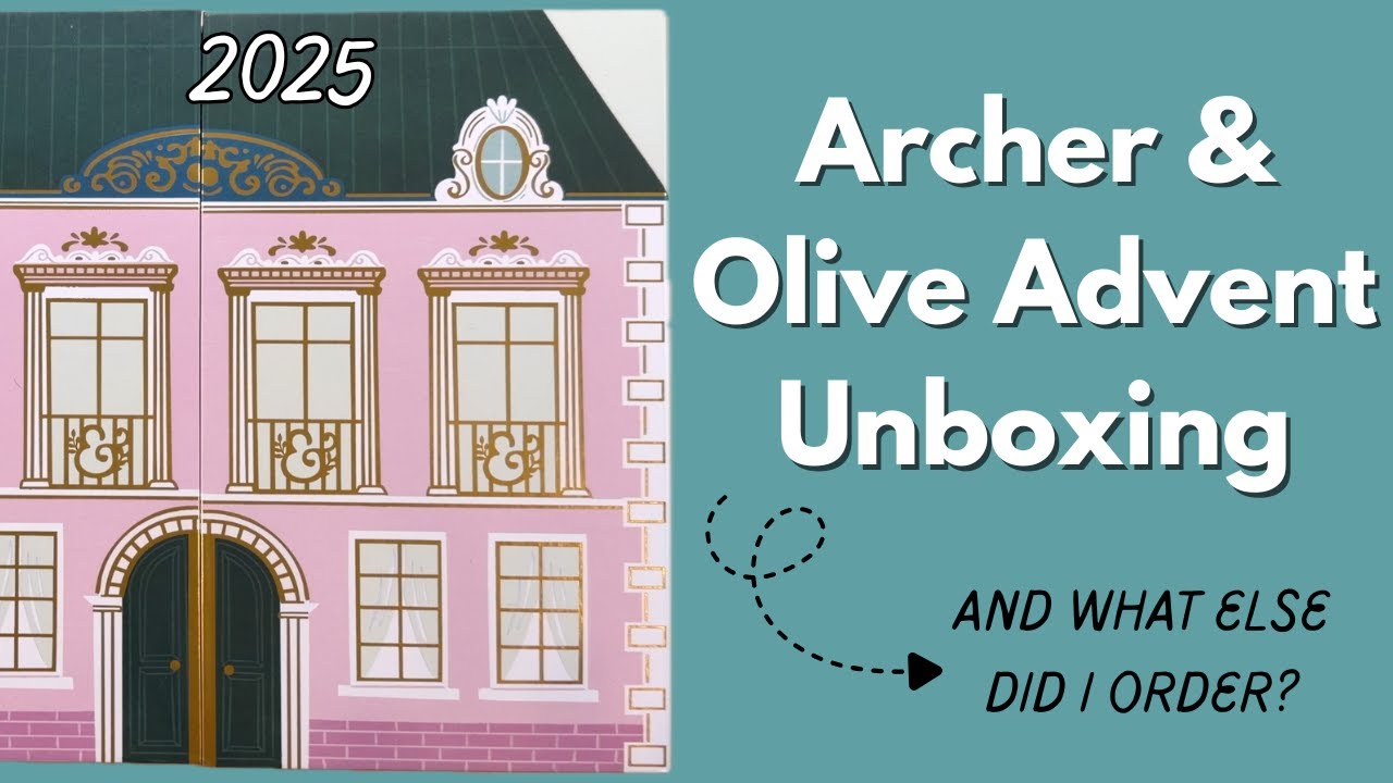 Unboxing the Archer & Olive 2025 Advent Box and What Else I