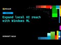 Expand local AI reach with Windows ML | OD851