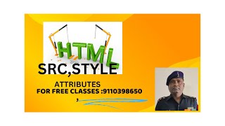 HTML,SRC, WIDTH, HEIGHT, ALT, STYLE ATTRIBUTES, FREE CLASS CONDUCTED ON 9 JUN 24 AT  0800 PM IN ZOOM