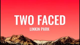Linkin Park - Two Faced (Lyrics)