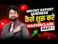 How to start import export business ? | export import business | Masterclass by Harsh Dhawan Part -1