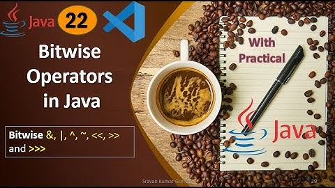 #22. Bitwise Operators in Java