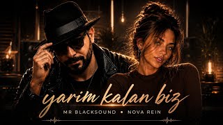 Yarım Kalan Biz Mr Blacksound & Nova Rein (Slow Düet) 2026