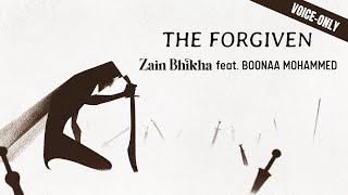 The Forgiven | Voice-Only | Zain Bhikha feat. Boonaa Mohammed