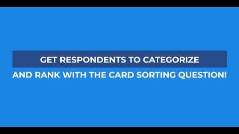 Using open card sorting and closed card sorting with QuestionPro
