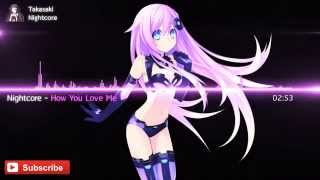 Nightcore - How You Love Me