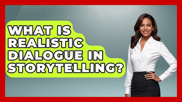 What Is Realistic Dialogue In Storytelling? - The Storytellers Room