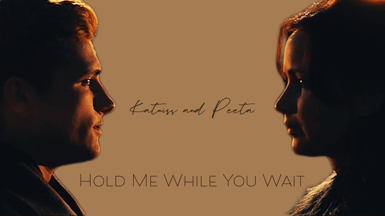 Katniss and Peeta | Hold Me While You Wait