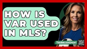 How Is VAR Used In MLS? - The Soccer Xpert