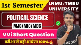 1st Semester Political Science MJC/MIC /MDC  | VVi Short Question TMBU/LNMU Unuversity | Pol Science