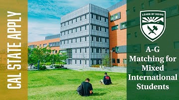 Cal State Apply - A-G Matching for Mixed International Students - Academic History