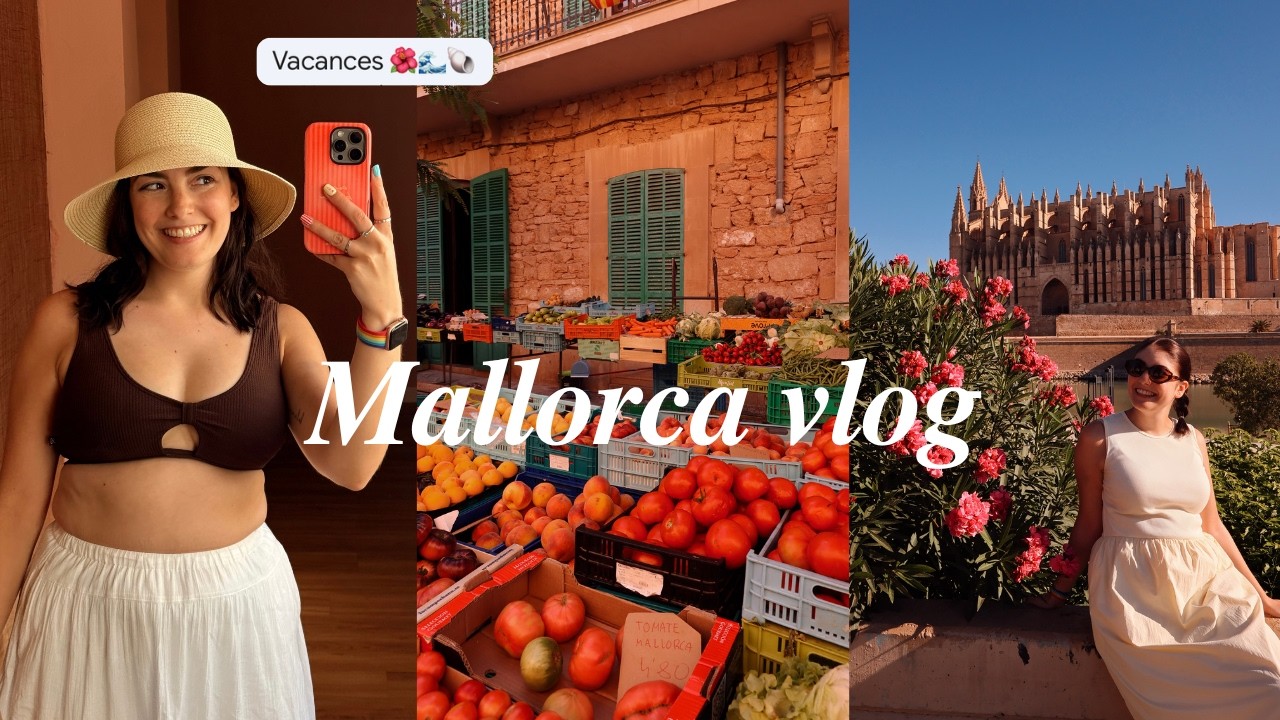 Travel vlog 🌊🌺 Une semaine à Majorque