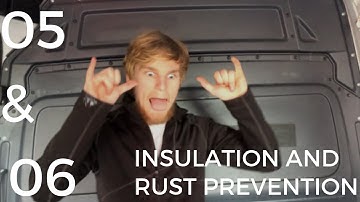 DAY 5&6 VAN CONVERSION, Preventing Rust and Fitting Insulation