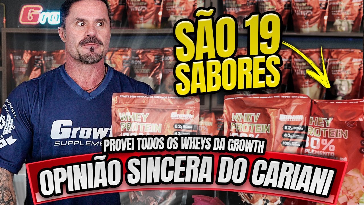 PROVEI TODOS OS 19 SABORES DE WHEY DA GROWTH