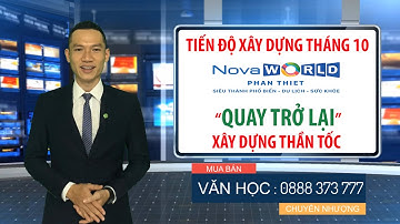 ✅ Tiến độ NovaWorld Phan Thiết Tháng 10/2021 ® QUAY TRỞ LẠI XÂY DỰNG THẦN TỐC
