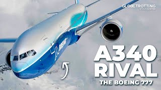 A340 RIVAL - Why Boeing Launched The 777