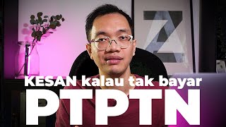 3 AKIBAT kalau tak bayar PTPTN ..