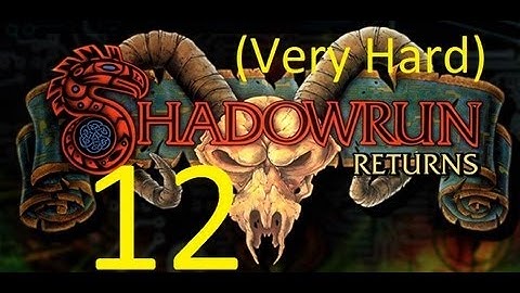 Shadowrun Returns - Very Hard - Shaman/Mage - Ep 12 - Mercy Mental pt 3