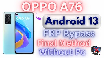 OPPO A76 FRP Bypass Android 13 | OPPO A76 CPH2375 Google Account Bypass Without PC