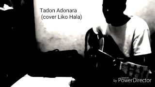 Tadon Adonara(cover Liko Hala)