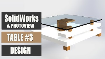 Design of Table #3 in SolidWorks and Rendering with PhotoView 360 | 3d Modeling Tutorial