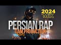 Best persian rap mix 2024  tiam production     