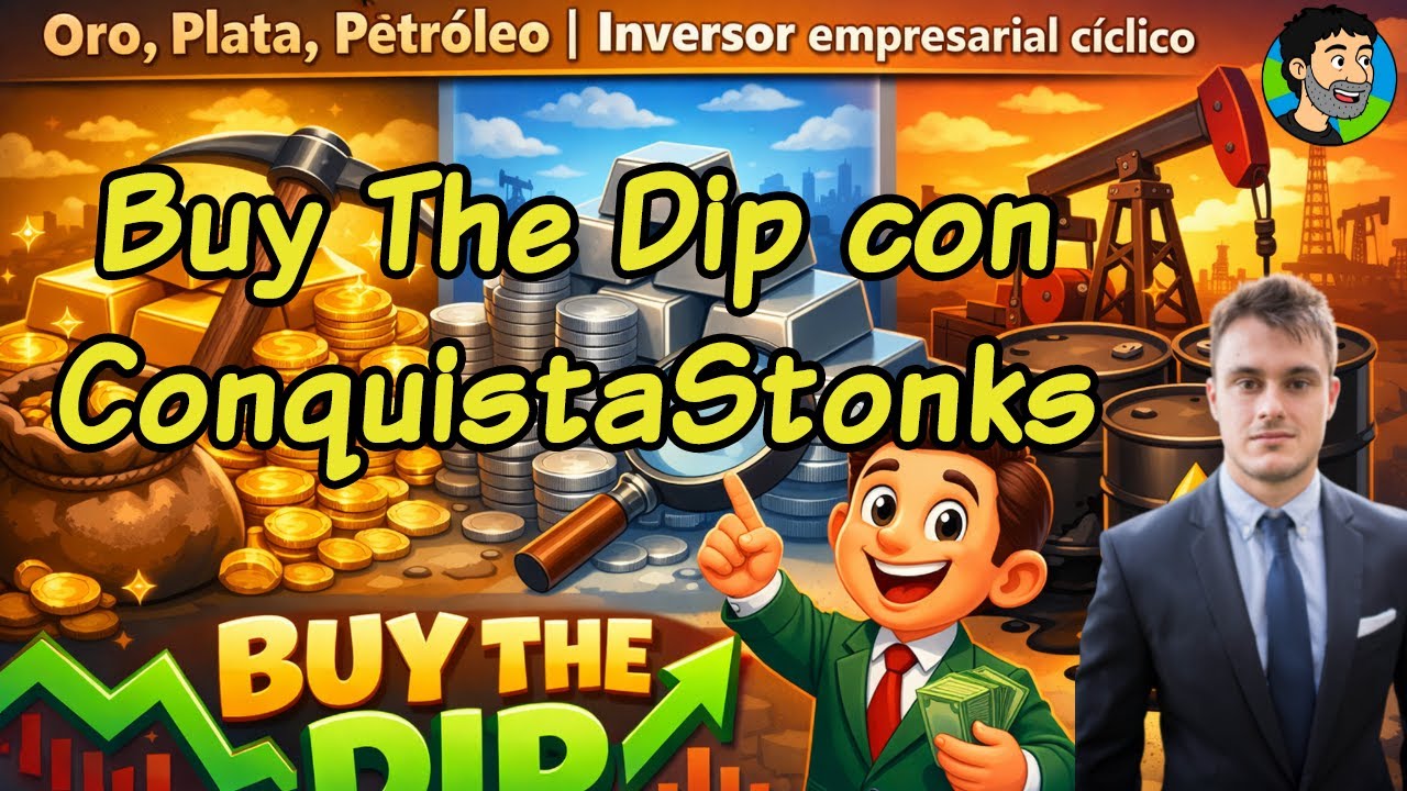 Oro, plata, petróleo y otras inversiones Ciclicas. Buy The DIP con ConquistaStonks